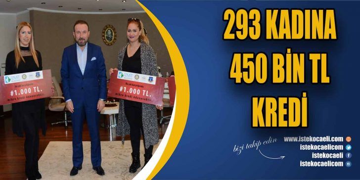 İzmit Belediyesi, iş kurmak ya da işini geliştirmek isteyen 293 kadına