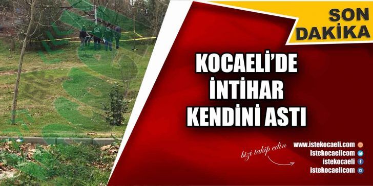 Kocaeli’de bugün bir kişi intihar etti. Öğrenilen bilgilere göre Derince