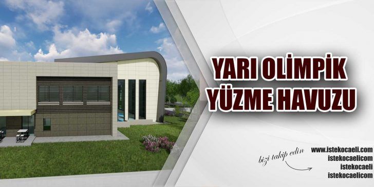 YARI OLİMPİK Kartepe ilçesi Köseköy Mahallesi’nde yapılacak olan Yarı Olimpik