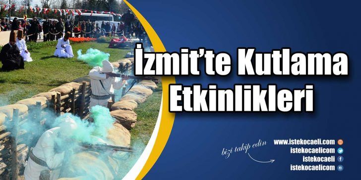 İzmit Belediyesi tarafından Çanakkale Zaferinin 103. yılı nedeniyle anma etkinliği