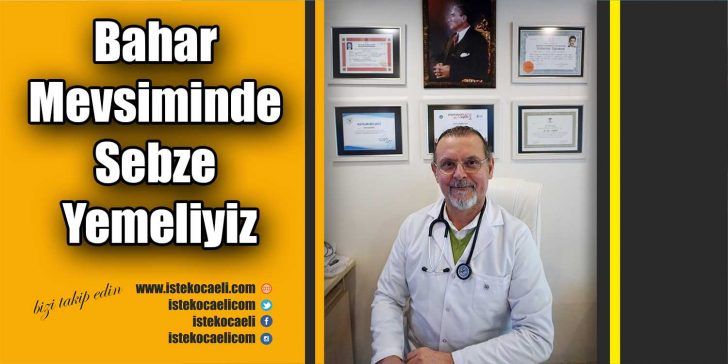 Dr. Fevzi Özgönül, “Bahar aylarında hem protein hem de vitamin