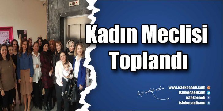 İzmit Kent Konseyi Kadın Meclisi, kadın esnaf ve işletmecilerle bir