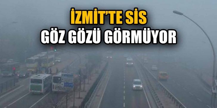 Kocaeli’nin yüksek kesimlerinde etkili olan yoğun sis ile görüş mesafesi