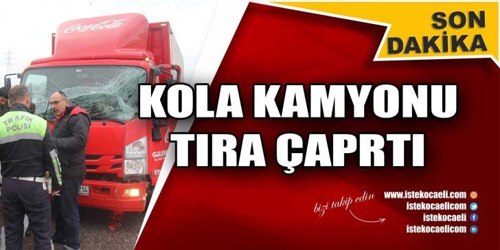 Kocaeli’nin Kartepe ilçesinde kola yüklü kamyonun tıra arkadan çarpması sonucu