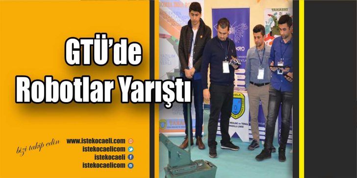 Gebze Teknik Üniversitesi Robotik ve Otomasyon Topluluğu tarafından düzenlenen 1.