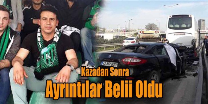 İstanbul Kartal’da dün meydana gelen feci kazada hayatını kaybeden 4