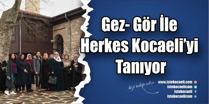 Kocaeli Büyükşehir Belediyesi, Gez- Gör Kocaeli programı için iki yeni