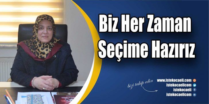 AK Parti İzmit İlçe Kadın Kolları Başkanı Betül Yazıcı, “AK