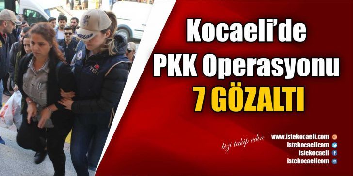 Kocaeli İl Emniyet Müdürlüğü TEM Şube Müdürlüğü ekipleri tarafından PKK/KCK