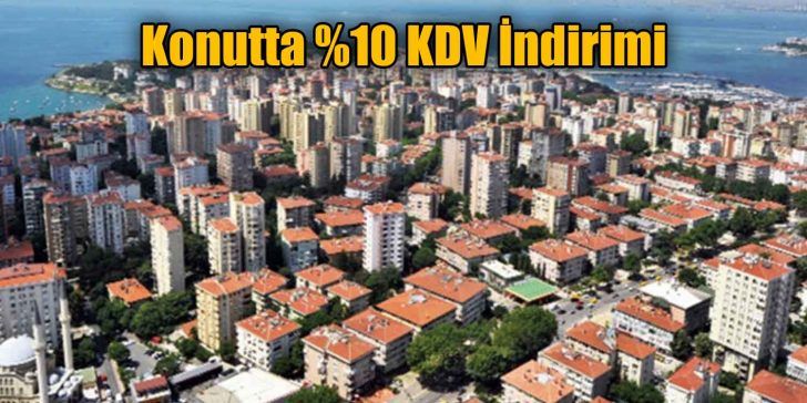 Konutta yüzde 18 olan KDV yüzde 8’e, binde 20 olan