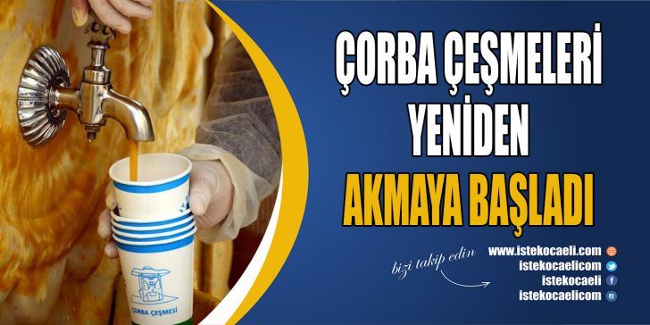 İzmit’in 7 ayrı noktasında bulunan çorba çeşmeleri yaklaşık 45 gün