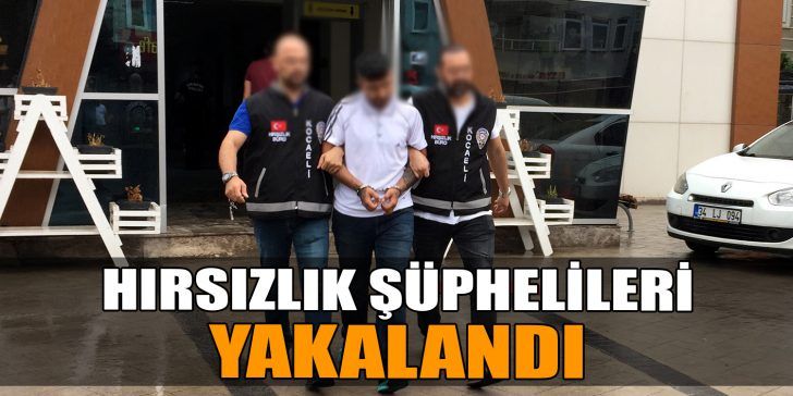 Kocaeli ve çevre illerde çok sayıda hırsızlık olayına karıştığı iddia