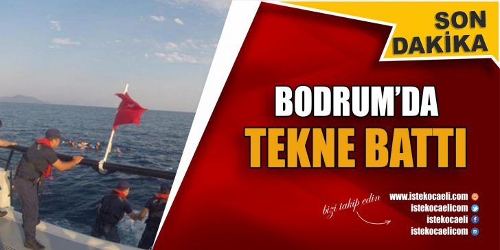 Bodrum açıklarında düzensiz göçmenleri taşıyan tekne battı, 31 kişi kurtarıldı,
