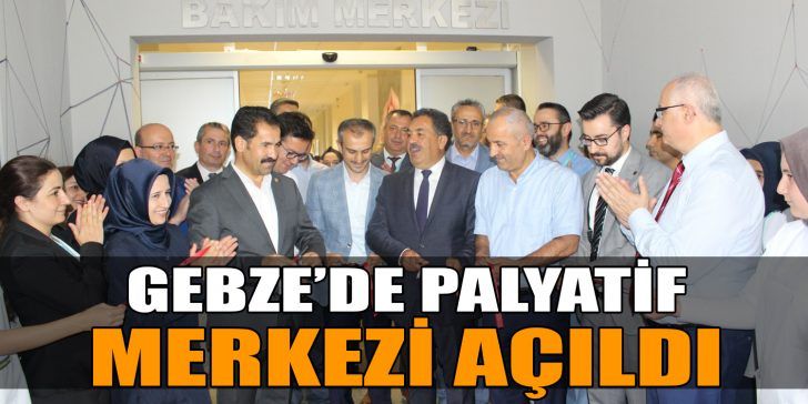 Gebze Fatih Devlet Hastanesi bünyesinde Palyatif Bakım Merkezi açıldı. Açılış
