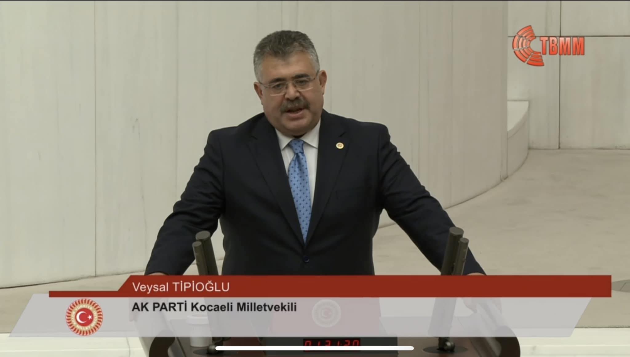 AK Parti Kocaeli Milletvekili Veysel Tipioğlu, TBMM Genel Kurulu’nda Kocaeli’ye