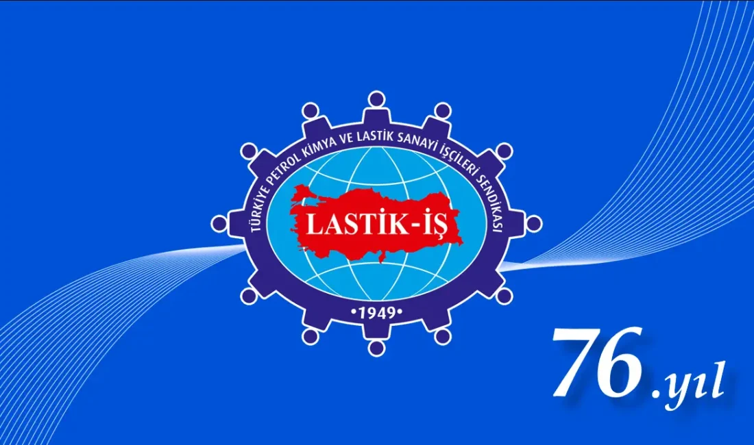Lastik-İş Sendikası, Kocaeli ve Sakarya’daki lastik fabrikalarında çalışan işçiler için