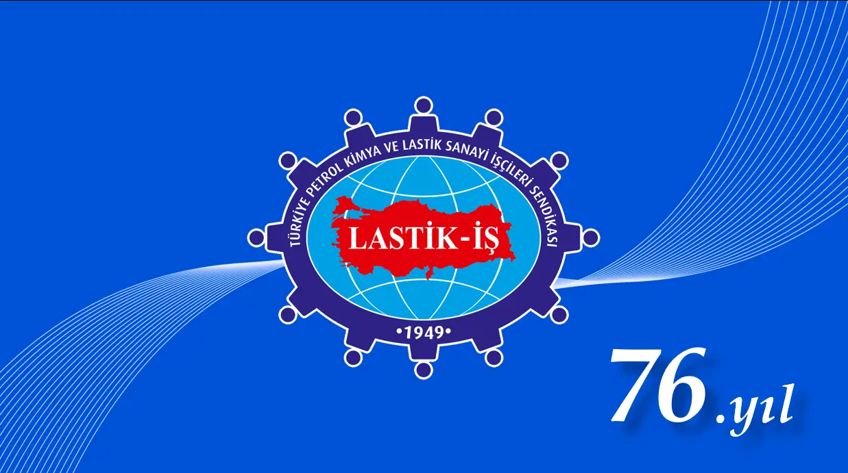 Lastik-İş Sendikası, Kocaeli ve Sakarya’daki lastik fabrikalarında çalışan işçiler için