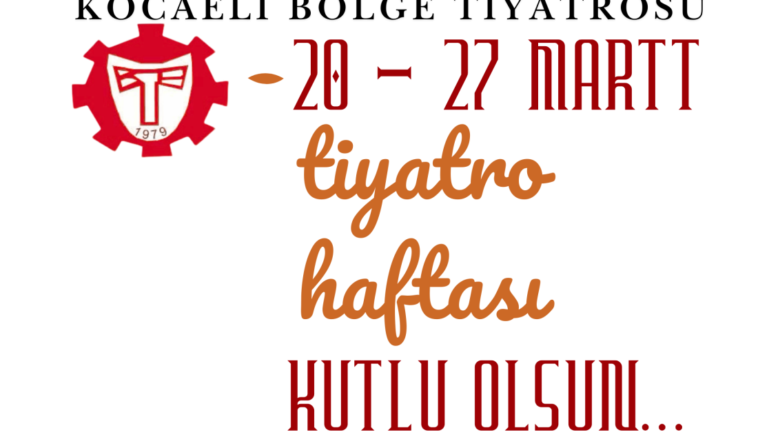 Dünya genelinde 20-27 Mart tarihleri arasında kutlanan Tiyatro Haftası kapsamında