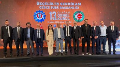 Özçelik-İş Sendikası Gebze Şubesi’nin 10 Mayıs’ta gerçekleştirilen 13. Olağan Genel