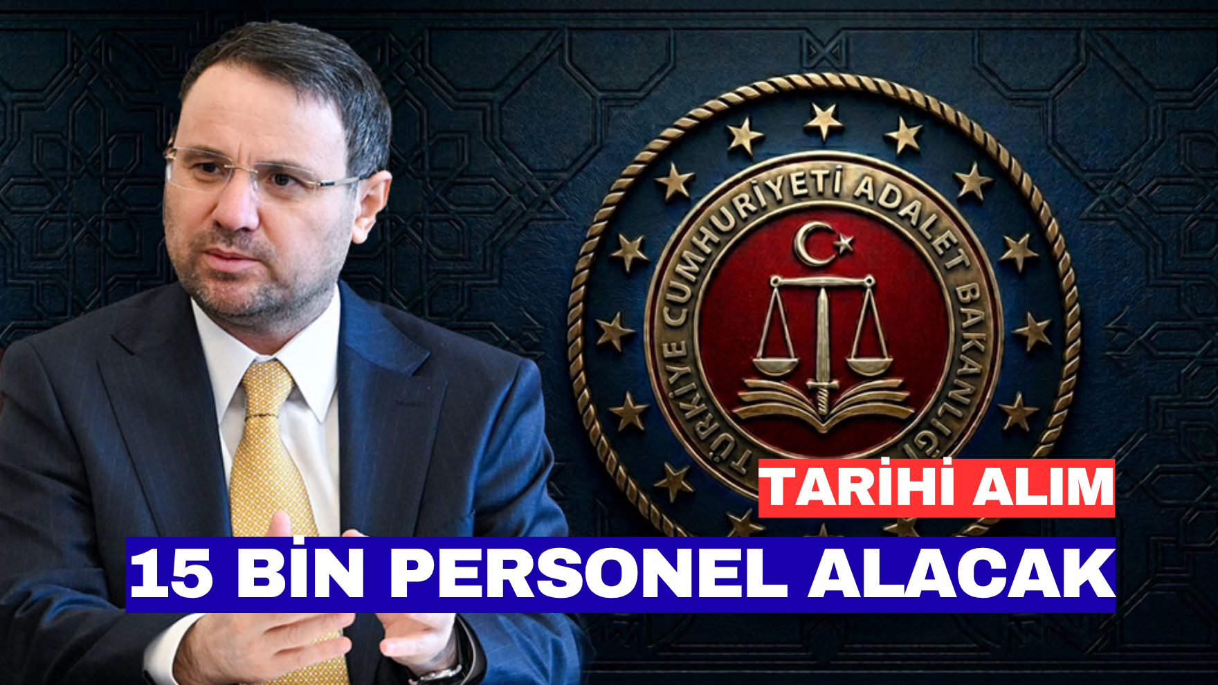 Adalet Bakanı Akın Gürlek'in duyurduğu 15 bin kişilik dev personel
