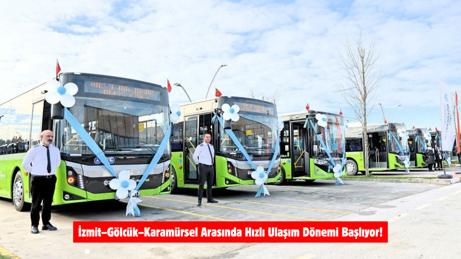 Kocaeli Büyükşehir Belediyesi, İzmit, Gölcük ve Karamürsel’i kesintisiz bir ulaşım