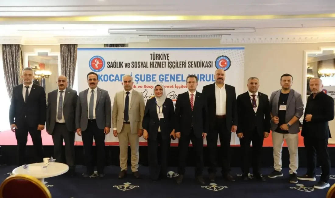 Türkiye Sağlık İşçileri Sendikası (Sağlık-İş) Kocaeli Şubesi’nin Olağan Genel Kurulu’nda