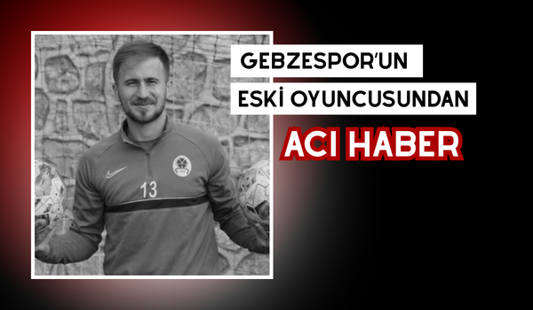 Gebzespor'un eski futbolcularından Kerem Az hayatını kaybetti. Acı haberi kulüp