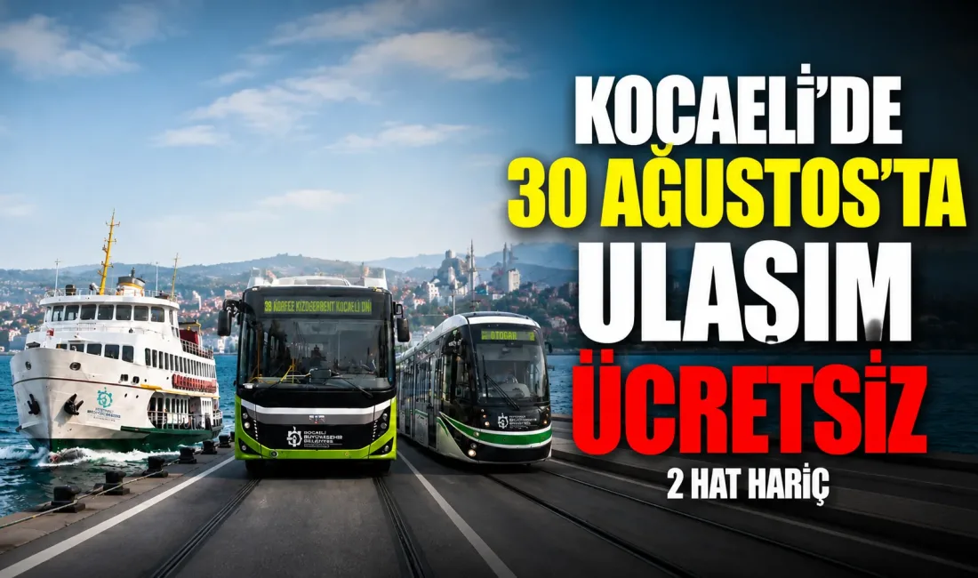 Kocaeli Büyükşehir Belediyesi, 30 Ağustos Zafer Bayramı dolayısıyla tramvay, otobüs