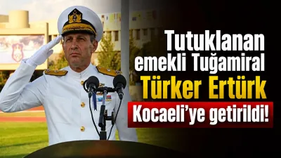 Sosyal medya videoları nedeniyle yürütülen soruşturmada tutuklanan emekli Tuğamiral Türker