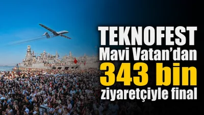 TEKNOFEST Mavi Vatan, 343 bin ziyaretçinin katılımıyla tamamlandı. TEKNOFEST’in yeni