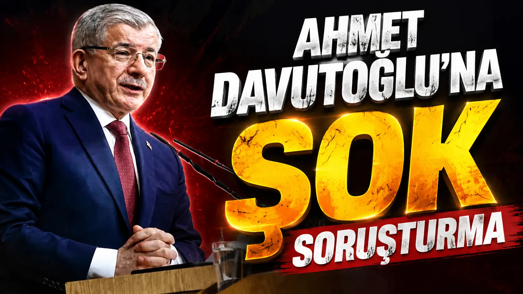 Ankara Cumhuriyet Başsavcılığı, kapatılan Gelecek Partisi'nin eski Genel Başkanı ve