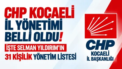 Cumhuriyet Halk Partisi (CHP) Kocaeli İl Teşkilatı'nda yeni yönetim kurulu