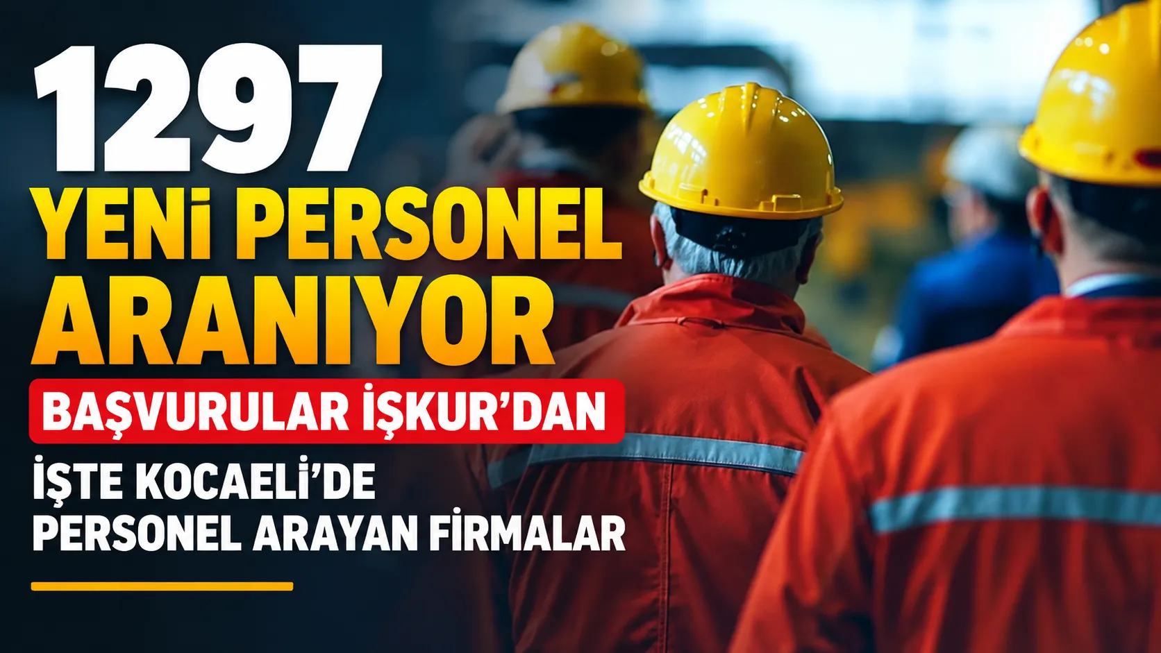 Türkiye'nin sanayi ve üretim üssü Kocaeli’de iş dünyasının personel talebi