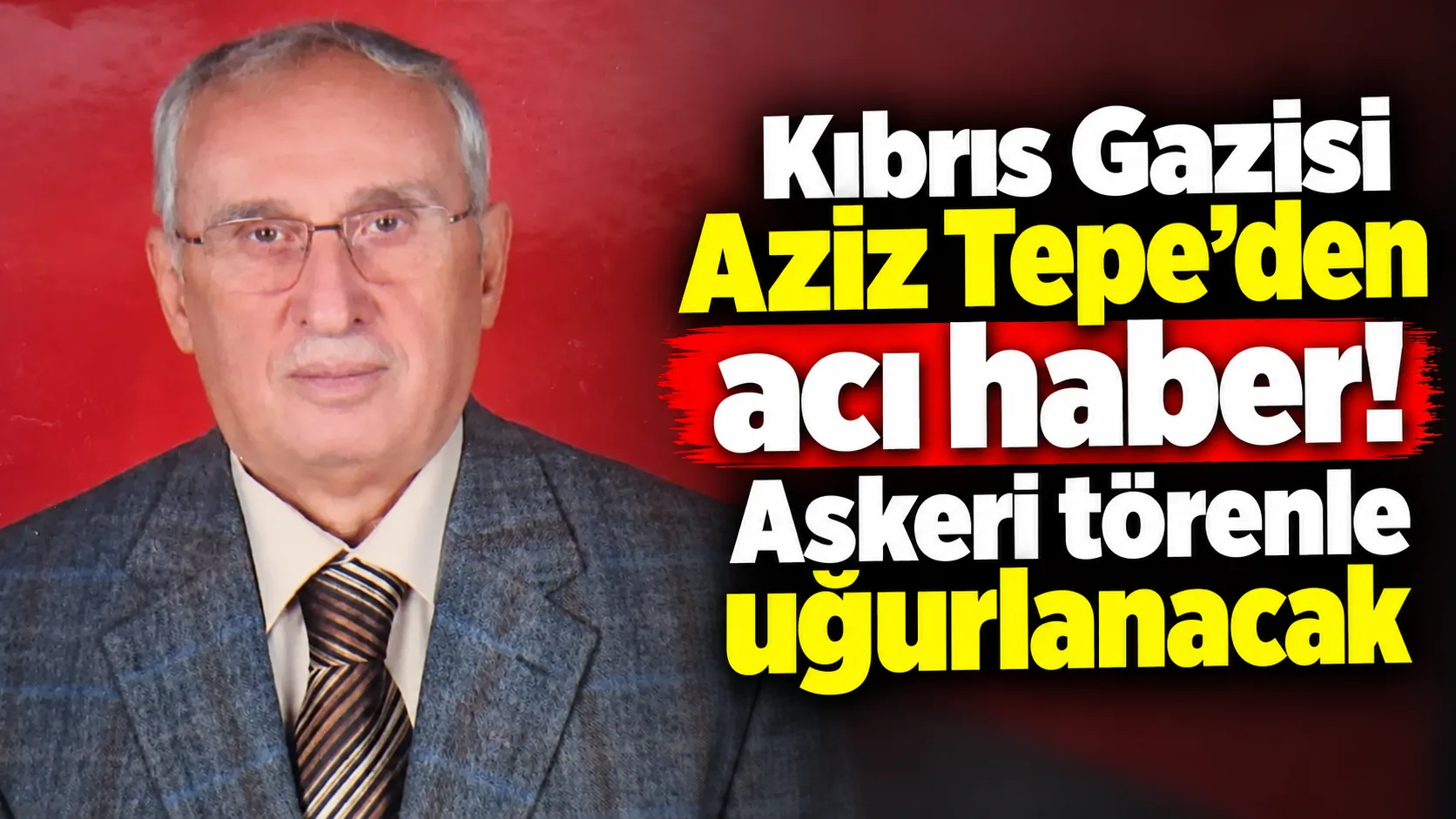 Gölcük Değirmendere’de yaşayan Kıbrıs Gazisi ve emekli Kıdemli Başçavuş Aziz